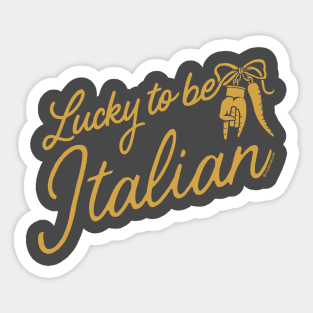 Lucky To Be Italian Sticker